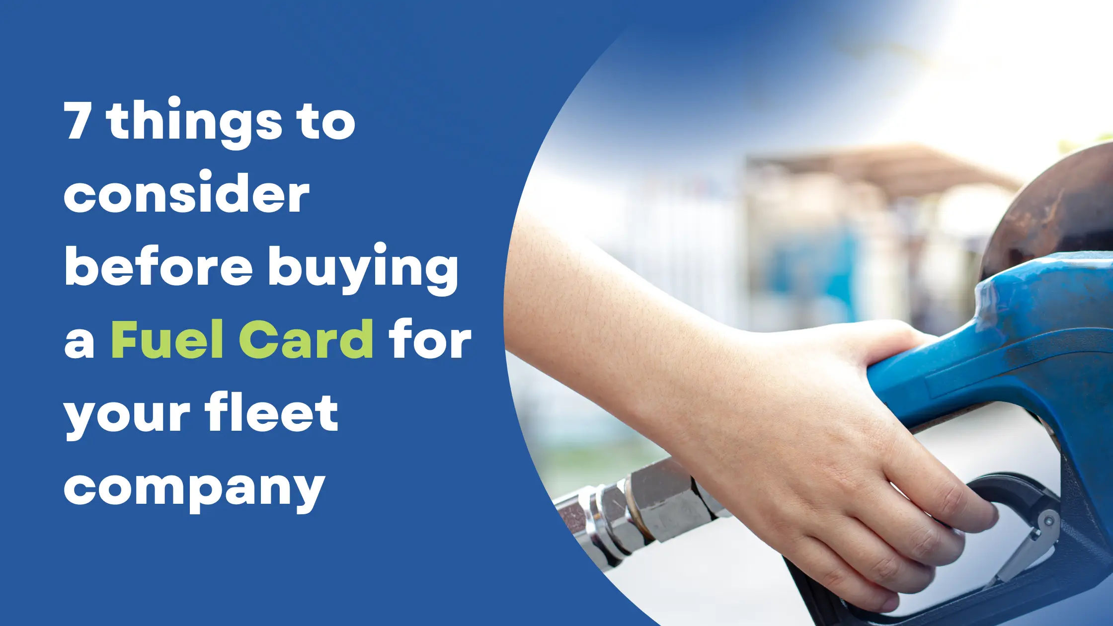 Consider these 7 points before buying a Fuel Card